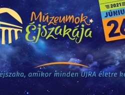 Múzeumok Éjszakája 2021.