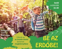 Be az erdőbe!