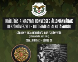 Kiállítás a Magyar Honvédség állományának képzőművészeti - fotográfiai alkotásaiból
