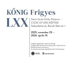KŐNIG Frigyes LXX – kiállítás