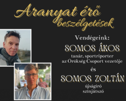 Aranyat érő beszélgetések: Somos Ákos és Somos Zoltán