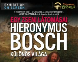 Exhibition: Egy zseni látomásai – Hieronymus Bosch különös világa