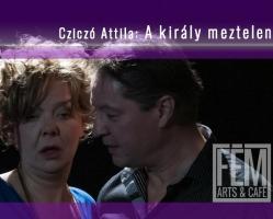 Cziczó Attila, A király meztelen (szomorú kortárs komédia)