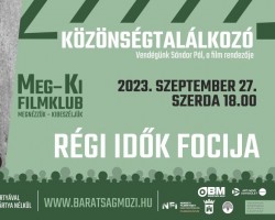 Meg-Ki filmklub közönségtalálkozóval: Régi idők focija