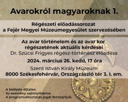 Avarokról magyaroknak – előadássorozat 1.: Az avar történelem és az avar kor régészetének aktuális kérdései
