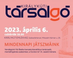 Királykúti Társalgó: Mindennapi játszmáink