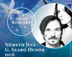 Németh Juci – G. Szabó Hunor duó | Adventi koncert