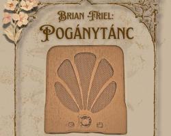 Brian Friel: Pogánytánc