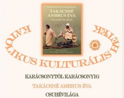 Katolikus Kulturális Hetek - Takácsné Ambrus Éva könyvbemutatója