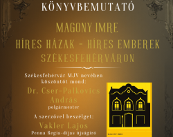 Magony Imre: Híres házak, híres emberek Székesfehérváron