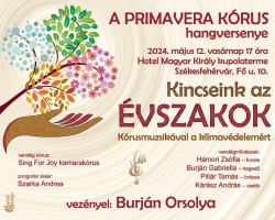 “Kincseink az ÉVSZAKOK - kórusmuzsikával a klímavédelemért”    -   A Primavera Kórus koncertje