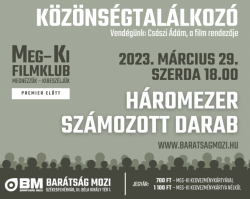 Meg-Ki filmklub közönségtalálkozóval: Háromezer számozott darab
