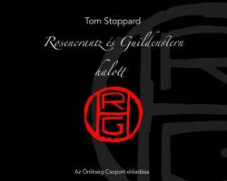 Tom Stoppard: Rosencrantz és Guildenstern halott - az Örökség Csoport előadása