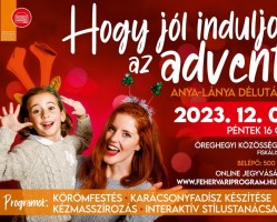 [Minden hely elkelt!]  Hogy jól induljon az advent! – Anya-lánya délután az Öreghegyen