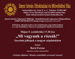 „Mi vagyunk a rózsák!” Szerelmi jelképek a magyar népdalokban - május 9.