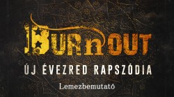 Burnout lemezbemutató, vendég: ØRDØG # Nyolcas Műhely