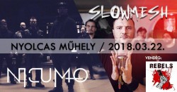 Slowmesh / Nicumo (Fin) / The Rebels koncert