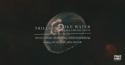 Trillion - Like Water lemezbemutató, vendég: Dungaree, Red Swamp # Nyolcas Műhely