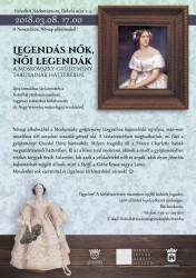 Legendás nők, női legendák a Moskovszky-gyűjtemény tárgyainak hátterében