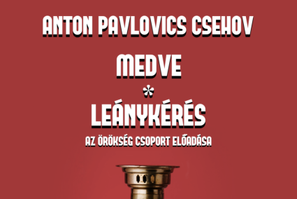 Csehov: Medve / Leánykérés - az Örökség Csoport előadása